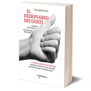 Il dizionario dei gesti di Lilia Angela Cavallo, 2017, Iacobelli Editore