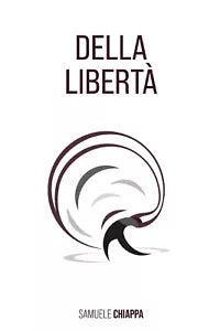 Della liberta di Samuele Chiappa, 2020, Youcanprint