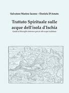 Trattato spirituale sulle acque dell’isola d’Ischia - Salvatore Marino Iacono,