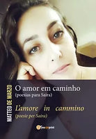O amor em caminho poesias para Saira -L’amore in cammino poesie per Saira di