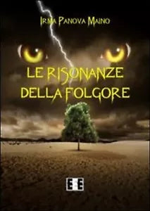 Le risonanze della folgore di Panova Maino Irma, 2014, Eee-edizioni Esordient