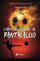 L arte di vincere al fantacalcio