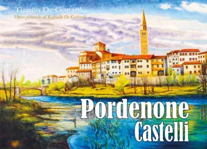 Pordenone Castelli di Tiziano De Gottardo