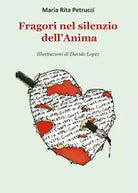 Fragori nel silenzio dell Anima di Maria Rita Petrucci