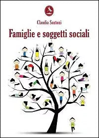 Famiglie e soggetti sociali di Claudia Santoni, 2012, Libellula Edizioni