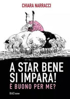 A star bene si impara buono per me di Chiara Narracci