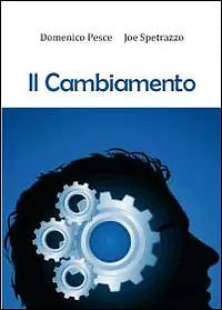 Il cambiamento di Domenico Pesce, Joe Spettrazzo, 2012, Youcanprint