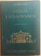 Vicenza e la sua provincia di Giuseppe De Mori, 1932, Casa Editrice Zambon