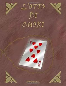 L’otto Di Cuori di Davide Nessi, 2018, Indipendently Published