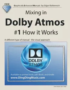 Mixing in Dolby Atmos - #1 How it Works A Different Type of Manual - the Visual