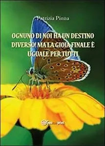 Ognuno di noi ha un destino diverso! - Patrizia Pinna, 2013, Youcanprint