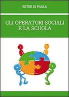 Gli operatori sociali e la scuola di Ester Di Paola, 2010, Youcanprint