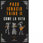 Come la vita di Paco Ignacio II Taibo