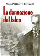 La dannazione del falco di Massimiliano Penazzi, Youcanprint