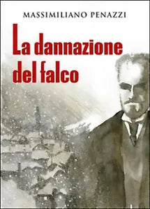La dannazione del falco di Massimiliano Penazzi, Youcanprint