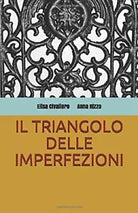 Il Triangolo Delle Imperfezioni di Anna Rizzo, Elisa Civallero, 2020, Indipend