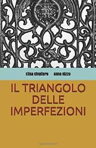Il Triangolo Delle Imperfezioni di Anna Rizzo, Elisa Civallero, 2020, Indipend