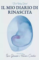 Il mio diario di rinascita di Lucia Giovannini