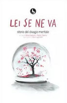 Lei se ne va. Storie del disagio mentale di G. Gaetano, M. Talamo, 2014, Lupo