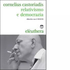 RELATIVISMO E DEMOCRAZIA di CORNELIUS CASTORIADIS