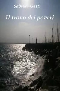 Il trono dei poveri di Sabrina Gatti