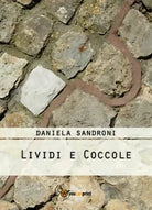 Lividi e coccole di Daniela Sandroni, 2017, Youcanprint