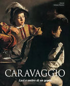 Caravaggio Luci e ombre di un genio