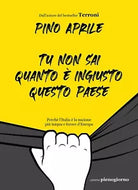 Tu non sai quanto ingiusto questo Paese Perch l Italia la nazione pi iniq