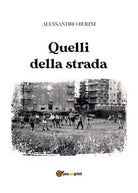 Quelli della strada di Alessandro Berini, 2019, Youcanprint