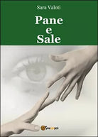 Pane e Sale di Sara Valoti, 2015, Youcanprint
