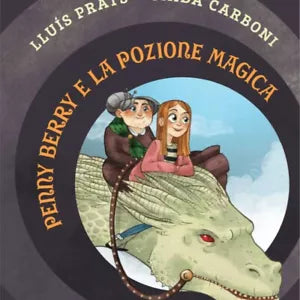 Penny Berry e la pozione magica di Lluis Prats, Illustrazioni Di Giada Carboni