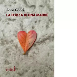 La forza di una madre di Conci Sara