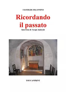 Ricordando il passato - Clotilde Filannino, Sergio Andreoli, 2019, Youcanprint