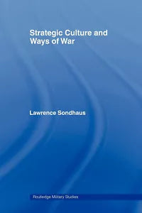 Strategic Culture and Ways of War