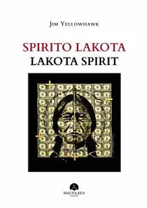 Spirito Lakota-Lakota Spirit. Ediz. illustrata di Jim Yellowhawk, 2020, Youcan