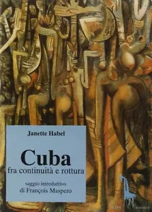 Cuba fra continuita e rottura di Janette Habel, 1996, Massari Editore