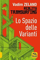 Lo spazio delle varianti Reality transurfing di Vadim Zeland