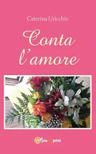 Conta l’amore di Caterina Uricchio, 2019, Youcanprint