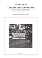 La guerra dei nonviolenti di Andrea Maori, 2014, Youcanprint