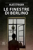 Le finestre di Berlino di Ales Steger, Bottega Errante Edizioni