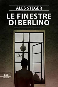 Le finestre di Berlino di Ales Steger, Bottega Errante Edizioni