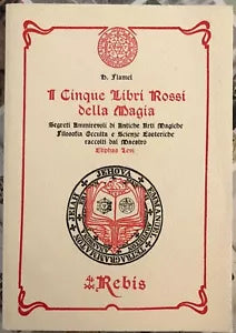 I Cinque Libri Rossi della Magia Segreti ammirevoli di antiche arti magiche