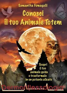Conosci il tuo animale totem - Samantha Fumagalli, 2016, Youcanprint