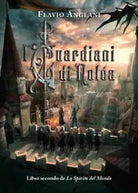 I Guardiani di Nol a Libro secondo de Lo Spirito del Mondo di Flavio Anglani