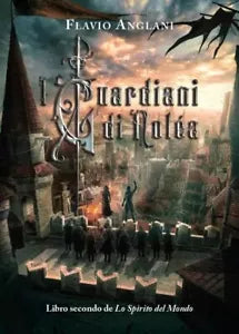 I Guardiani di Nol a Libro secondo de Lo Spirito del Mondo di Flavio Anglani