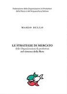 Le strategie di mercato delle Organizzazioni di produttori nel sistema della...