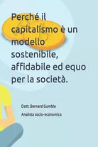 Perch il capitalismo un modello sostenibile affidabile ed equo per la societ