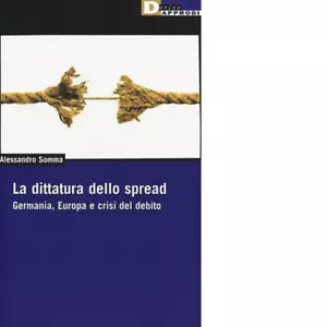 LA DITTATURA DELLO SPREAD di ALESSANDRO SOMMA