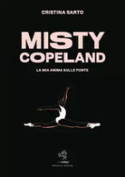 Misty Copeland La mia anima sulle punte di Cristina Sarto