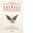 Piccola guida tascabile agli animali pericolosi in letteratura